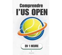 Comprendre l’US Open, en 1 heure: Le tournoi le plus bruyant du monde, décrypté point par point (Promethis - Sport)
