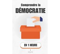 Comprendre la démocratie, en 1 heure: Le seul système politique qui suppose que tu fasses ta part (Promethis - Économie & société)