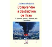 Comprendre la destruction de l’Iran: De l’empire du mensonge à l’empire du chaos. Persia delenda est