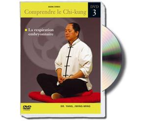 Comprendre le chi-kung, vol.3 : la respiration embryonnaire [DVD]