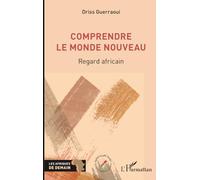 Comprendre le Monde nouveau: Regard africain