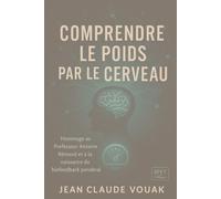 Comprendre le Poids par le Cerveau: Hommage au Professeur Antoine Rémond et à la naissance du biofeedck pondéral