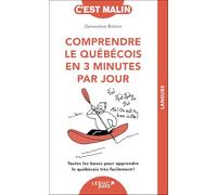 Comprendre le québécois en 3 minutes par jour: Toutes les bases pour apprendre le québécois très facilement !