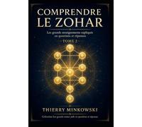 Comprendre le Zohar: Les grands enseignements expliqués en questions et réponses Tome 2 (Les grands textes juifs en questions et réponses)
