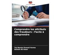 Comprendre les attributs des fraudeurs : Facile à comprendre