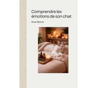Comprendre les émotions de son chat: Réflexologie, acupression et énergie pour l’accompagner en douceur