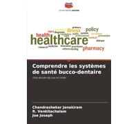 Comprendre les systèmes de santé bucco-dentaire: Une étude de cas en Inde