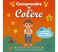 Comprendre sa colère: Livre pour enfants de 3 à 6 ans, histoires inspirantes + rituels, coloriages, jeux et outils pour gérer sa colère, comprendre ... et retrouver le calme (Les P'tits Choux)