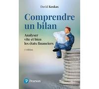Comprendre un bilan - 5e édition: Analyser vite et bien les états financiers (VILLAGE MONDIAL)