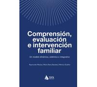 Comprensión, evaluación e intervención familiar: Un modelo dinámico, sistémico, integrativo