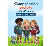 Comprensión lectora 4º de primaria: Lecturas, ejercicios y actividades para niños y niñas de 9 a 10 años (Comprensión lectora para niños y niñas)