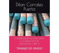 COMPRENSION LECTORA PARA LA FORMACIÓN DE CIUDADANIA CRITICA: TRABAJO DE GRADO