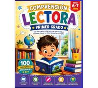 Comprensión Lectora - Primer Grado: 100 historias atractivas con preguntas para desarrollar la comprensión lectora, el vocabulario, la fluidez y el ... (Colección Comprensión Lectora por Grados)