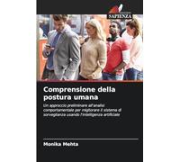 Comprensione della postura umana: Un approccio preliminare all'analisi comportamentale per migliorare il sistema di sorveglianza usando l'intelligenza artificiale