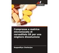 Compresse a matrice micronizzata di carvedilolo SR per una migliore dissoluzione