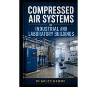 Compressed Air Systems in Industrial and Laboratory Buildings