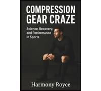 Compression Gear Craze: Science, Recovery, and Performance in Sports: 72 (Health Matters)