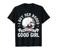 Compro Sus Libros y la llamo una Buena Chica Leyendo Amante de los Libros Camiseta