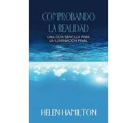 COMPROBANDO LA REALIDAD: UNA GUÍA SENCILLA PARA LA ILUMINACIÓN FINAL