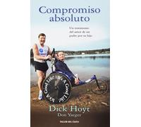 COMPROMISO ABSOLUTO UN TESTIMONIO DEL AMOR DE UN PADRE POR SU HIJO