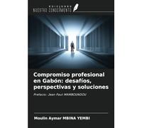 Compromiso profesional en Gabón: desafíos, perspectivas y soluciones: Prefacio: Jean Paul MAMBOUNDOU