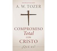 Compromiso total con Cristo: ¿Qué es? [Updated and Annotated]