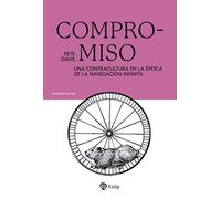 Compromiso: Una contracultura en la época de la navegación infinita (Pensamiento Actual)