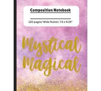 Compsition notebook: Teen Girl Benson Mystical Magical Gold Sparkle/Gift Ideas American Heart Tour/Wide Ruled, 7.5 x 9.25, 120 Pages