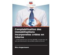 Comptabilisation des immobilisations incorporelles créées en interne: - conformément aux normes IAS/IFRS, compte tenu de leur pertinence pour les sociétés cotées en bourse