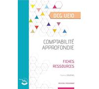 Comptabilité approfondie - Fiches ressources: UE 10 du DCG