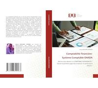 Comptabilité financière: Système Comptable OHADA: Désirez-vous devenir un COMPTABLE AUTODIDACTE ? Ouvrez la première page de ce manuel, et continuez la lecture !