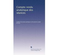 Compte rendu analytique des séances: Volume 7