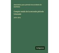 Compte rendu de la seconde période triennale: 1870-1873