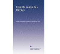 Compte rendu des travaux: Volume 3