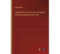 Compte-rendu du service de la chirurgie de l'Hôtel-Dieu pendant l'année 1818