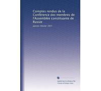 Comptes rendus de la Conférence des membres de l'Assemblée constituante de Russie: Janvier-Février 1921