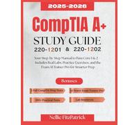 CompTIA A+ 220-1201 And 220-1202 Study Guide 2025-2026: Your Step-by-Step Manual to Pass Core 1 & 2-Includes Real Labs, Practice Exercises, and the Exam AI Trainer Pro for Smarter Prep