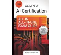 CompTIA A+ Certification All-in-One Exam Guide 2026: Exam Preparation with Hands-On Labs, Troubleshooting Techniques, and Industry-Standard IT Fundamentals (CompTIA A+ Mastery Series for 2026)