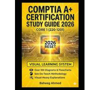 CompTIA A+ Certification Study Guide 2026: Core 1 (220-1201): The Visual Learning System with Hands-On Scrap Labs, Wi-Fi 7, DDR5, and the See-Do-Teach Methodology