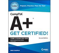 CompTIA A+ CertMike: Prepare. Practice. Pass the Test! Get Certified!: Core 2 Exam 220-1202 (CertMike Get Certified)
