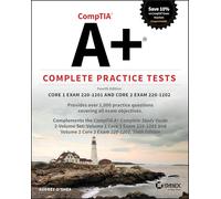 CompTIA A+ Complete Practice Tests: Core 1 Exam 220-1201 and Core 2 Exam 220-1202 (Sybex Study Guide)