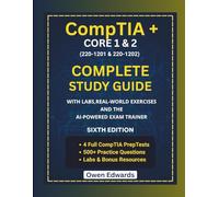 CompTIA A+ Core 1 & 2 (220-1201 & 220-1202): Complete Study Guide with Labs, Real-World Exercises, and the AI-Powered Exam Trainer"