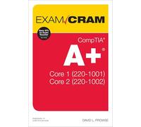 CompTIA A+ Core 1 (220-1001) and Core 2 (220-1002) Exam Cram