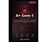 CompTIA A+ Core 1 Study Guide 2026: Pass the 220-1201 Exam on Your First Try - All-in-One Prep with Practice Questions, a Full Practice Exam & Real-World Scenarios (IT Certification Study Guides)