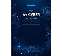 CompTIA A+ Cyber Study Guide, 2026 Edition: Complete Coverage of All Assessment Objectives Practice Questions · Hands-On Labs · Real-World Scenarios