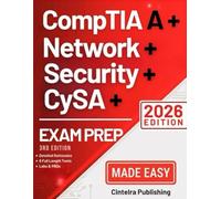 CompTIA A+, Network+, Security+, and CySA+ Exam Prep: All-in-One Certification Manual with Labs & PBQs, 8 Full-Length Practice Tests and a First-Attempt Pass Plan