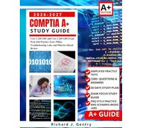 CompTIA Study Guide 2026-2027: Core 1 220-1201 and Core 2 220-1202 Exam Prep with Practice Tests, PBQs, Troubleshooting Labs, and Objective-Based Review