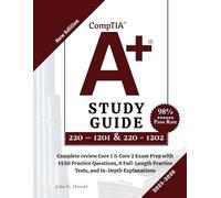 CompTIA A+ STUDY GUIDE 220 - 1201 & 220 - 1202: 2025 - 2026: Complete review Core 1 & Core 2 Exam Prep with 1450 Practice Questions, 8 Full-Length Practice Tests, and In-Depth Explanations