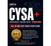 CompTIA CySA+ All-in-one Fast Track Study Guide: Scenario-Based Analyst Reasoning, CS0-004 V4 Domain Review, Practice Questions, Cheat Sheets and Exam Readiness