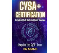 CompTIA CySA+ Certification Study Guide: Complete Study Guide and Career Roadmap (IT Career Academy & CompTIA Exam Guides)